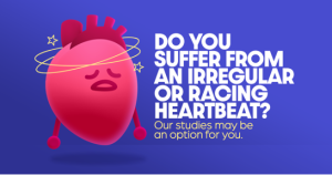 Do you suffer from an irregular heartbeat? Our studies may be an option.