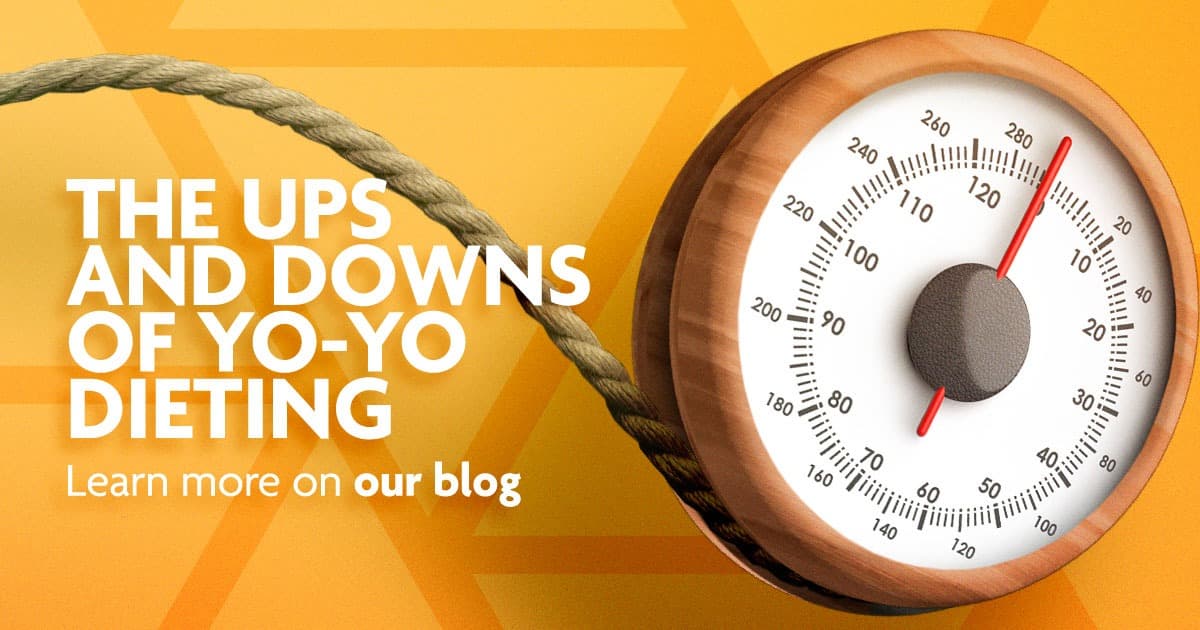 The ups and downs of yo-yo dieting - learn more in our blog!